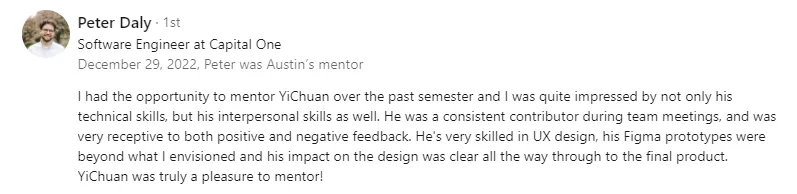 LinkedIn recommendation from Peter Daly, Software Engineer at Capital One and Austin's mentor, praising Austin's technical and interpersonal skills, Figma prototypes and impact on the final product