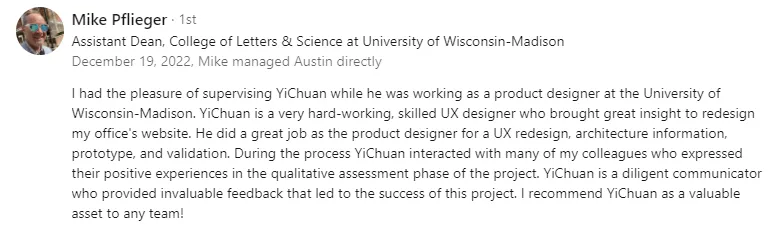 LinkedIn recommendation from Mike Pflieger, Assistant Dean at UW-Madison, who managed Austin directly, calling Austin a skilled UX designer and diligent communicator